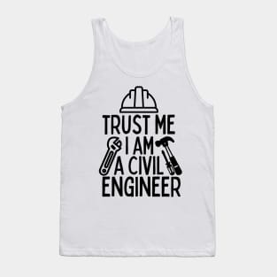 Trust me I am a civil engineer Tank Top